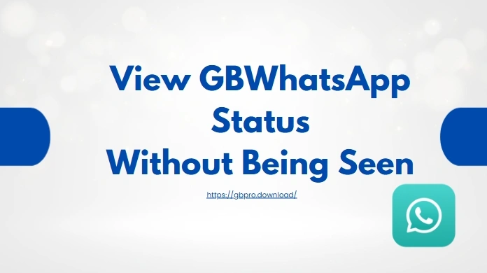 GBWhatsApp Status Viewer Trick: Watch Secretly Without Being Seen